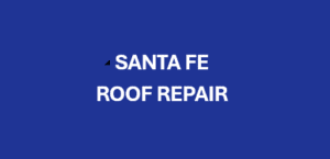 Santa Fe Roof Repair - Rocky Mountain Roofing Services 505-717-1925